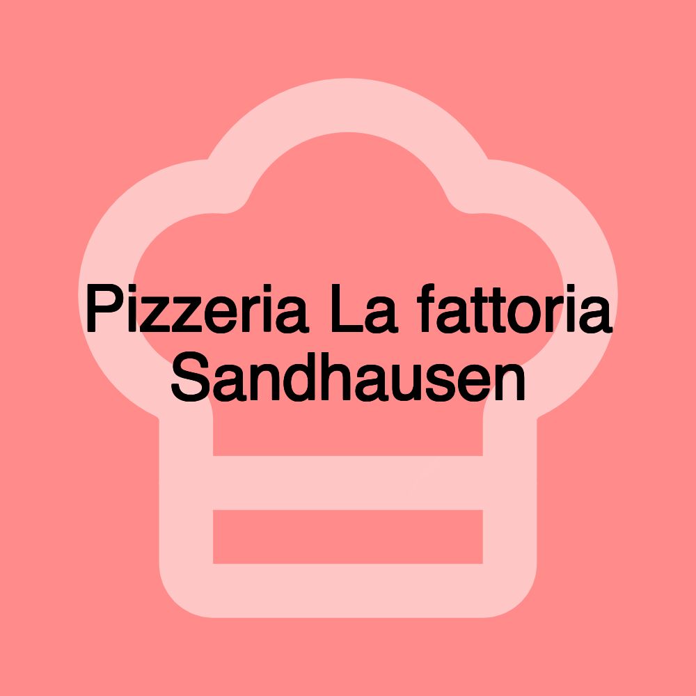 Pizzeria La fattoria Sandhausen Pizzeria La fattoria Sandhausen