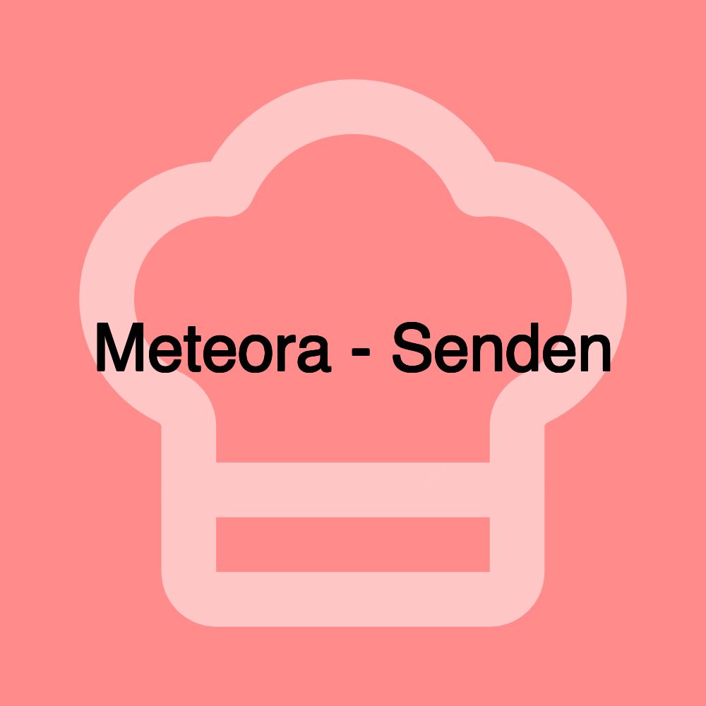 Meteora - Senden Meteora - Senden