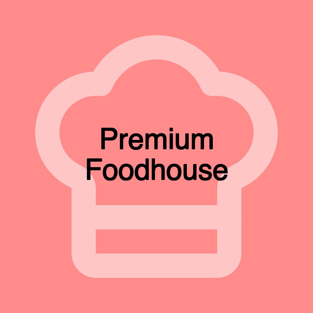 Premium Foodhouse