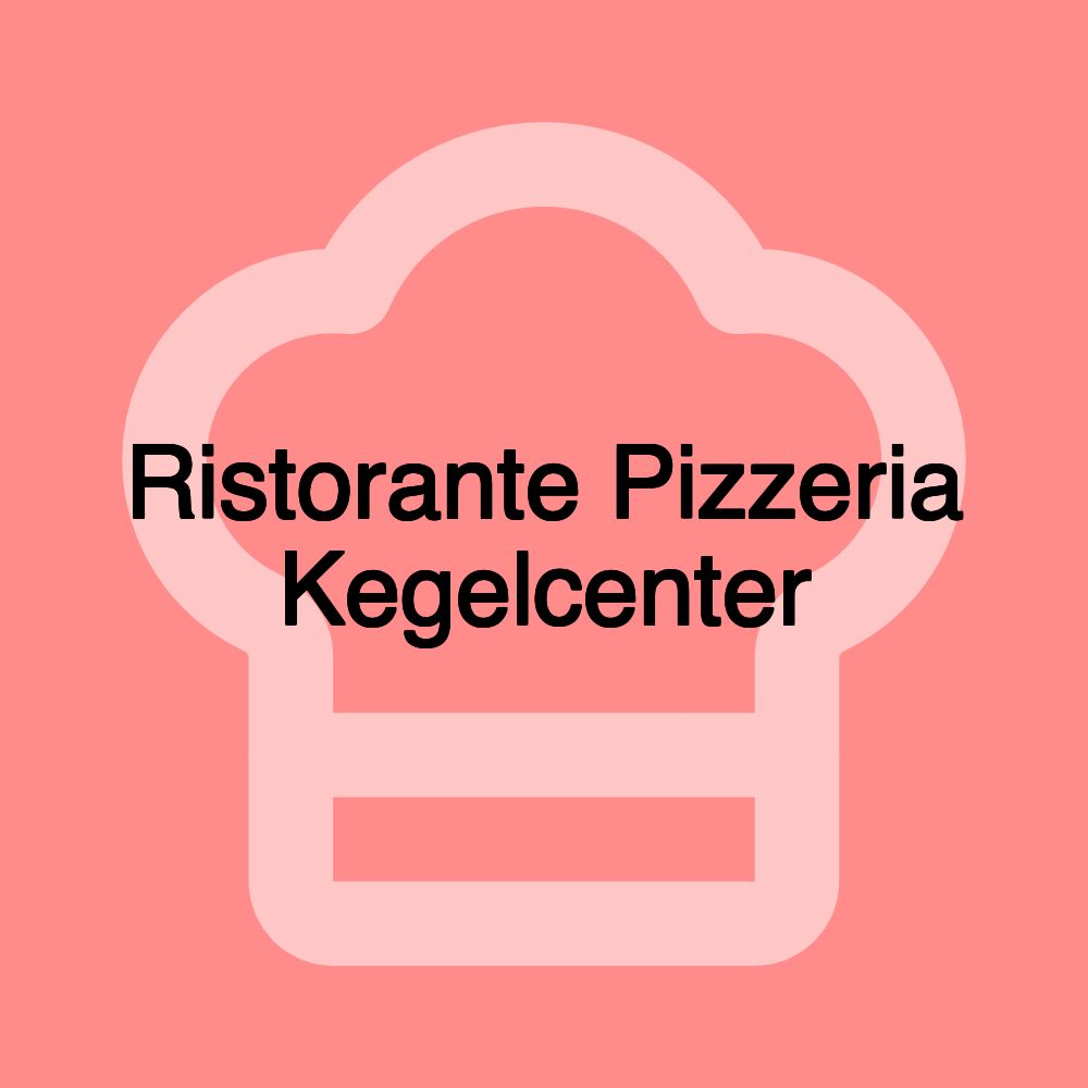 Ristorante Pizzeria Kegelcenter