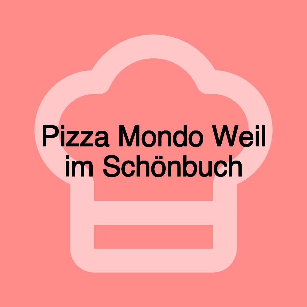 Pizza Mondo Weil im Schönbuch Pizza Mondo Weil im Schönbuch