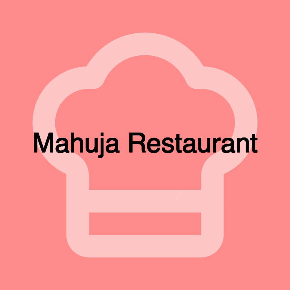 Mahuja Restaurant Mahuja Restaurant