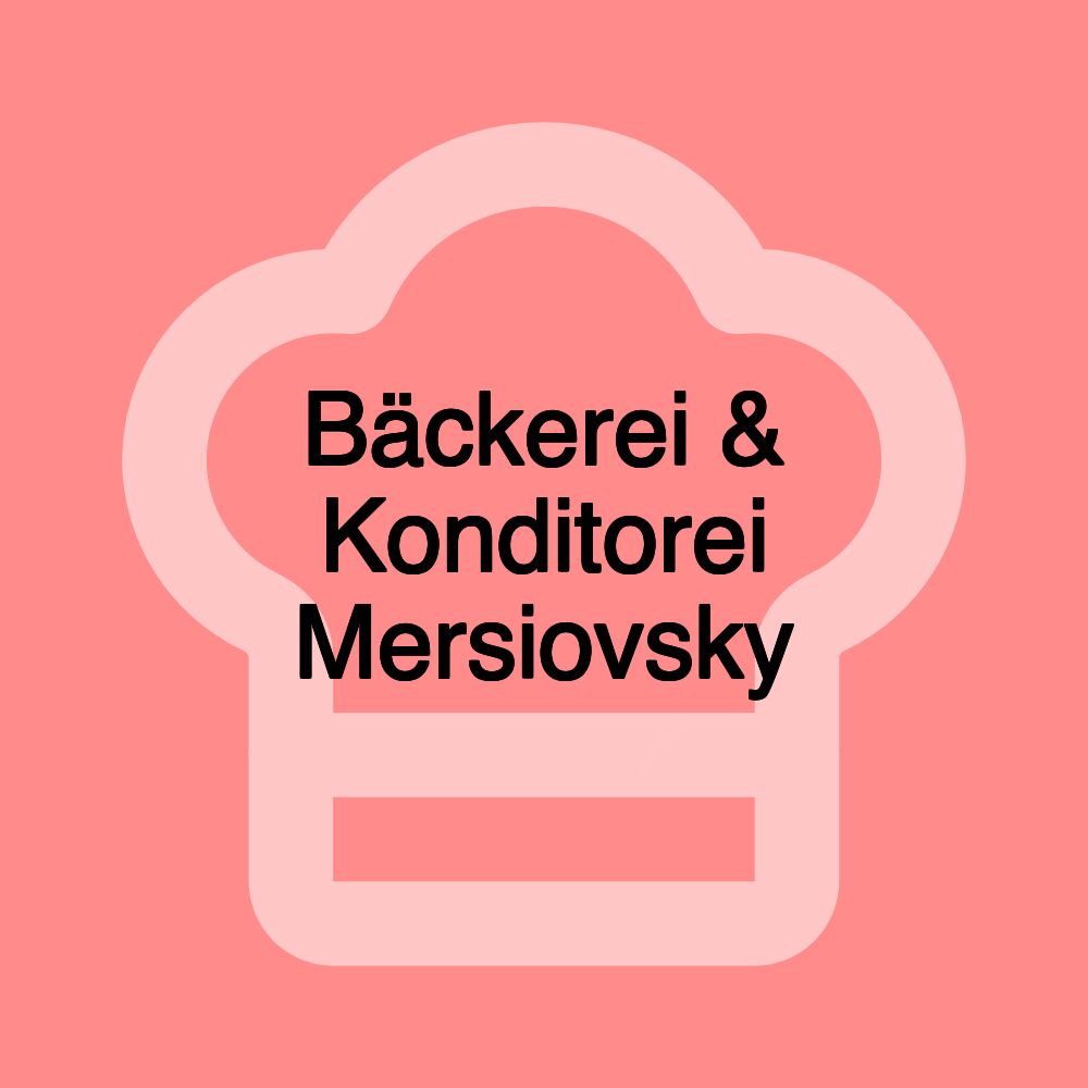 Bäckerei & Konditorei Mersiovsky