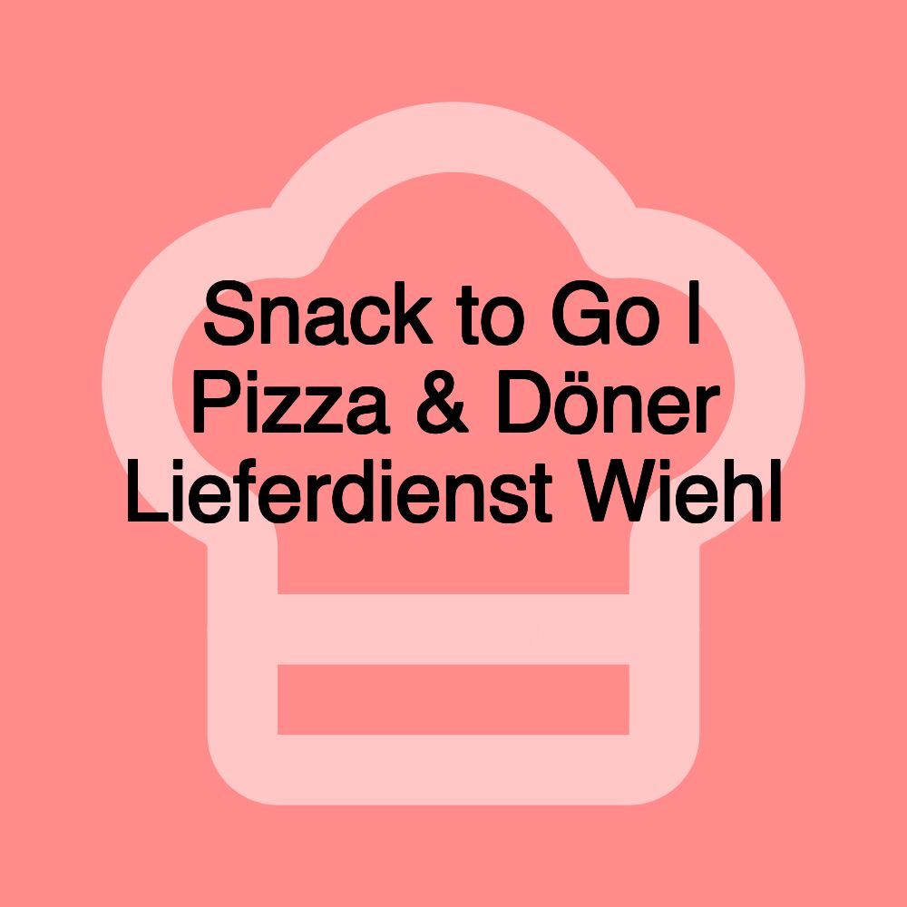 Snack to Go | Pizza & Döner Lieferdienst Wiehl 🥙🍕