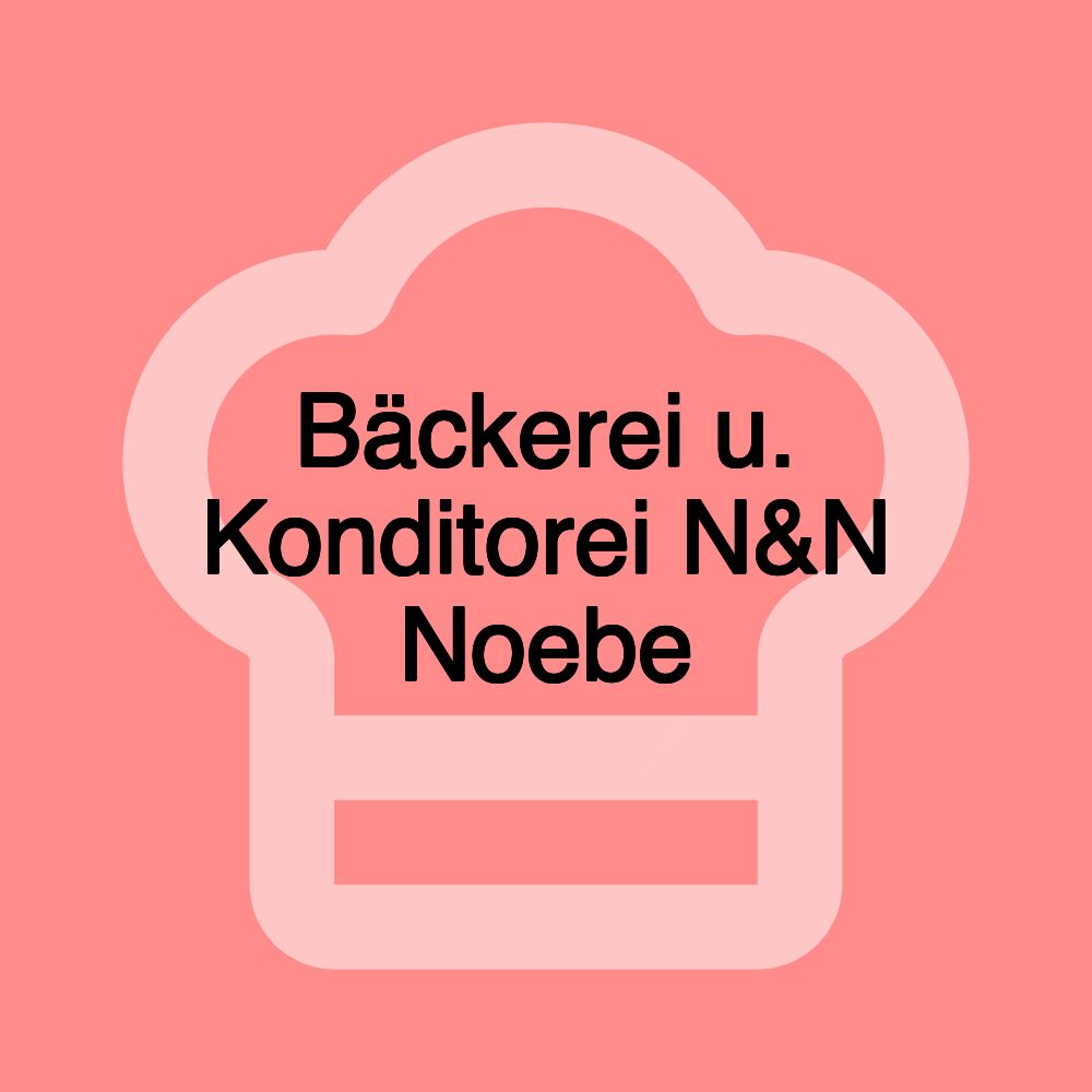 Bäckerei u. Konditorei N&N Noebe Bäckerei u. Konditorei N&N Noebe
