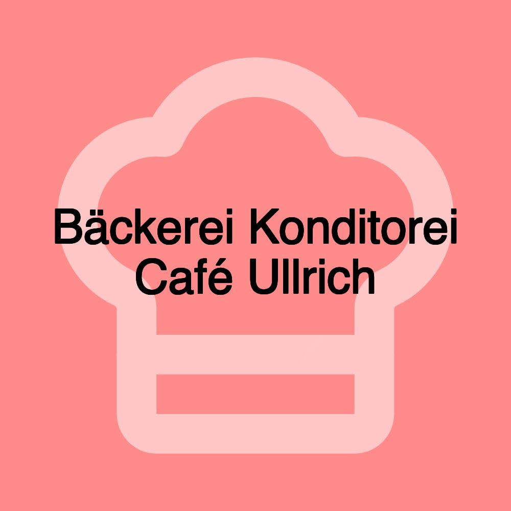Bäckerei Konditorei Café Ullrich
