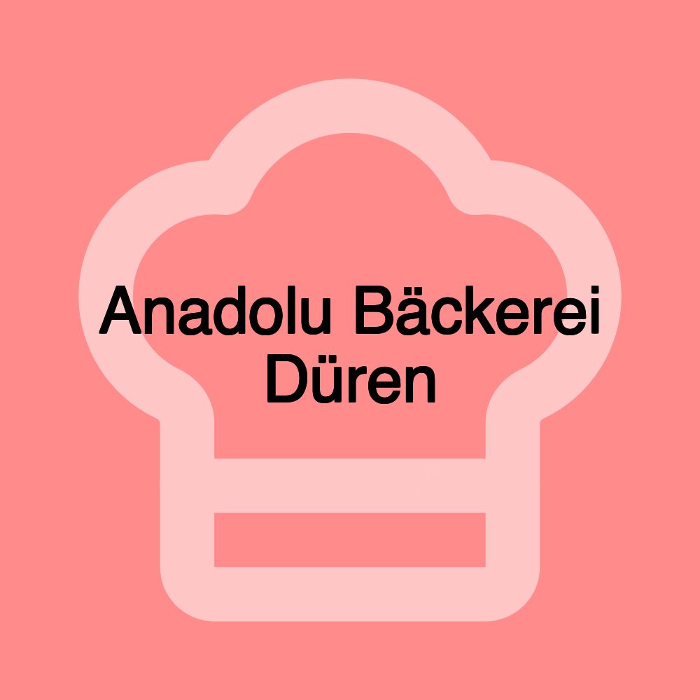 Anadolu Bäckerei Düren