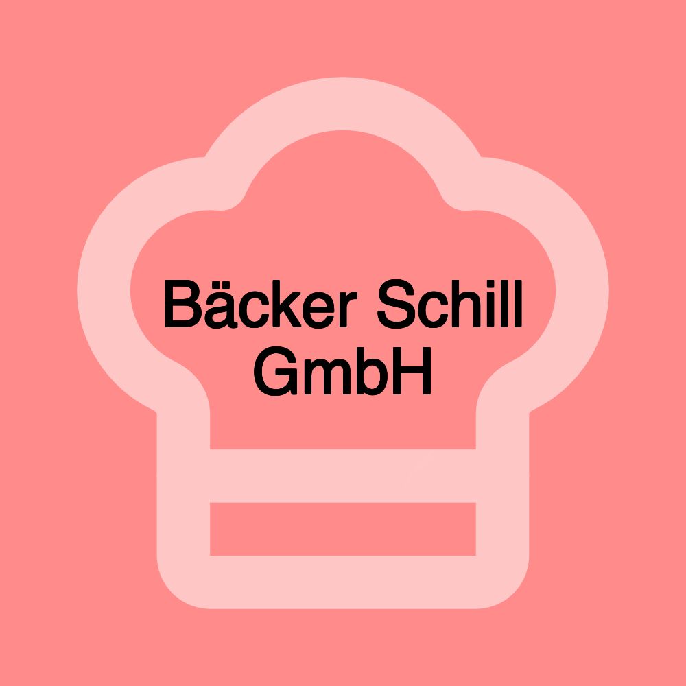 Bäcker Schill GmbH Bäcker Schill GmbH