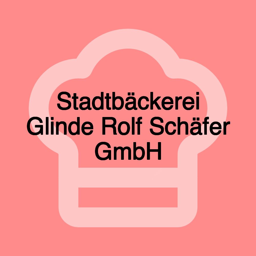 Stadtbäckerei Glinde Rolf Schäfer GmbH