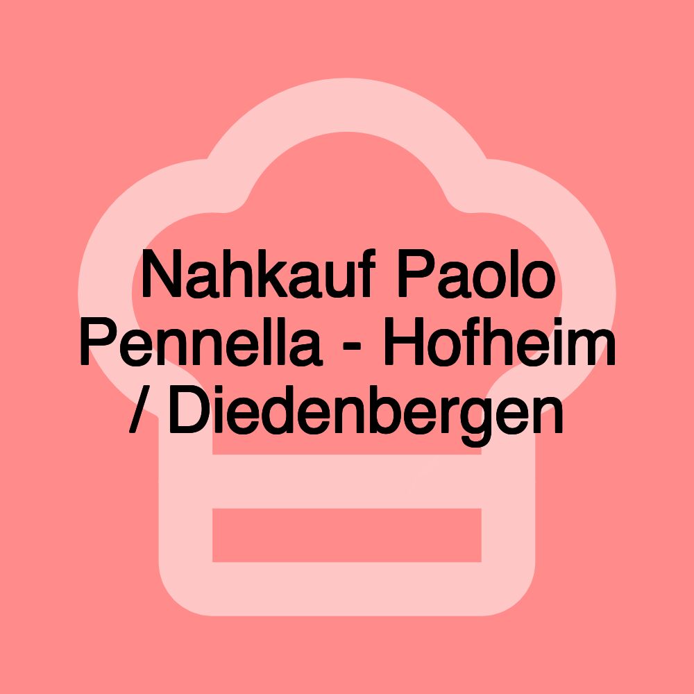 Nahkauf Paolo Pennella - Hofheim / Diedenbergen Nahkauf Paolo Pennella - Hofheim / Diedenbergen