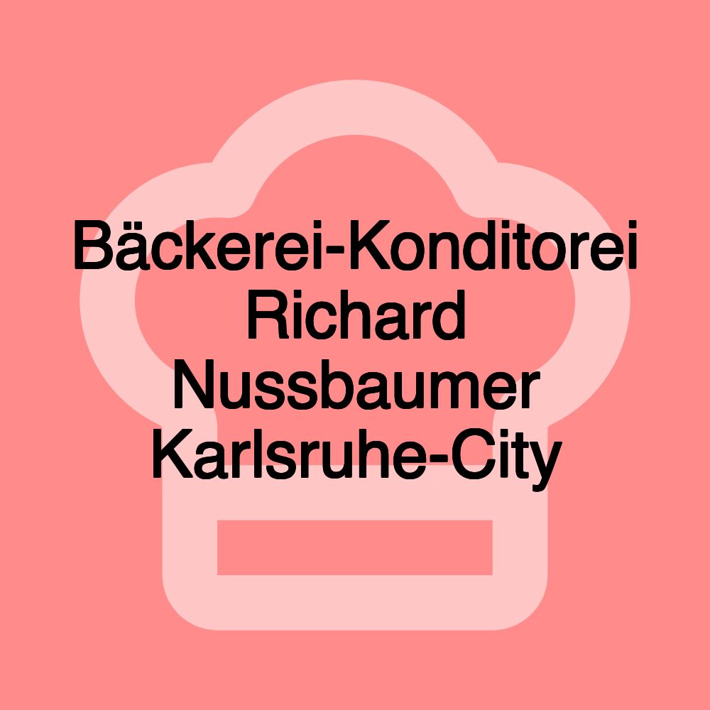 Bäckerei-Konditorei Richard Nussbaumer Karlsruhe-City Bäckerei-Konditorei Richard Nussbaumer Karlsruhe-City