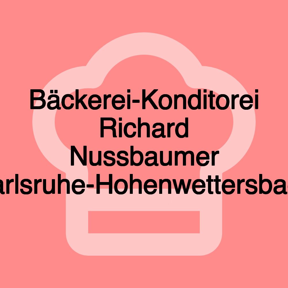 Bäckerei-Konditorei Richard Nussbaumer Karlsruhe-Hohenwettersbach
