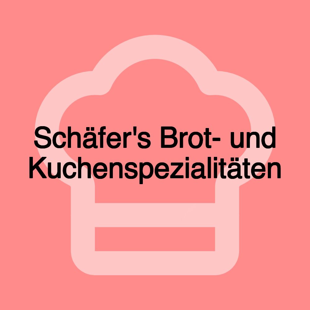 Schäfer's Brot- und Kuchenspezialitäten Schäfer's Brot- und Kuchenspezialitäten