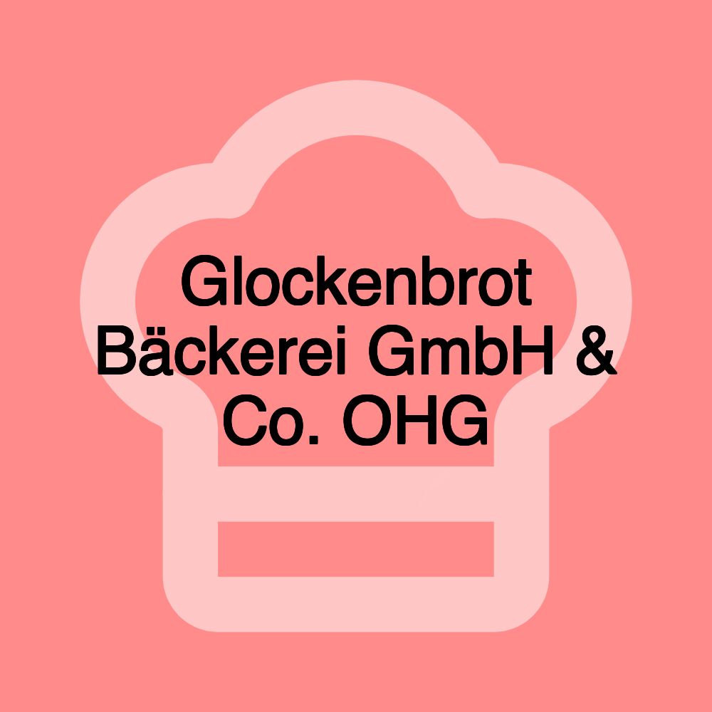 Glockenbrot Bäckerei GmbH & Co. OHG