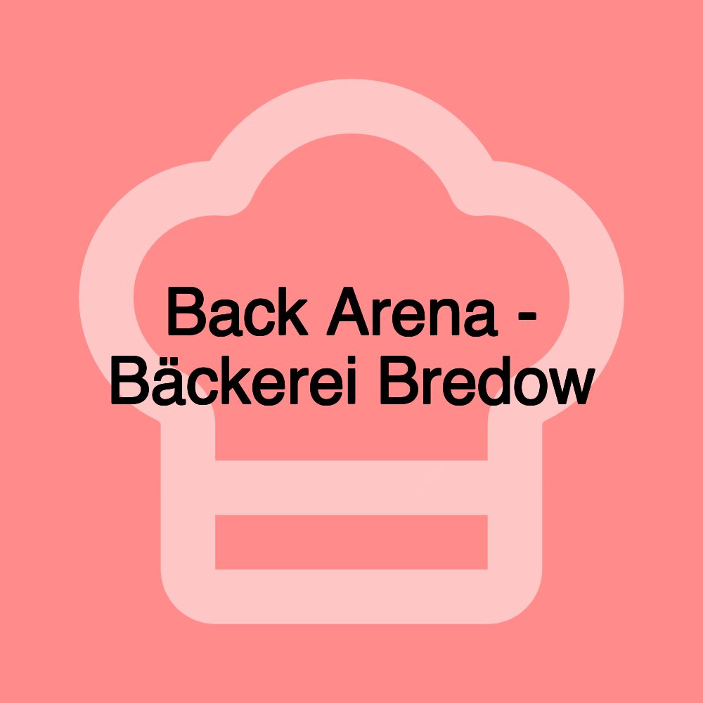 Back Arena - Bäckerei Bredow