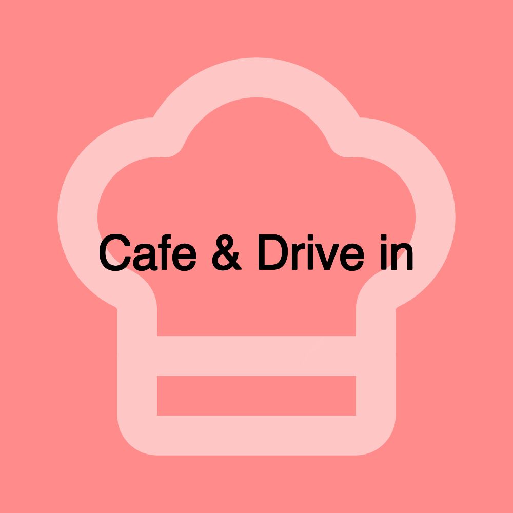 Cafe & Drive in