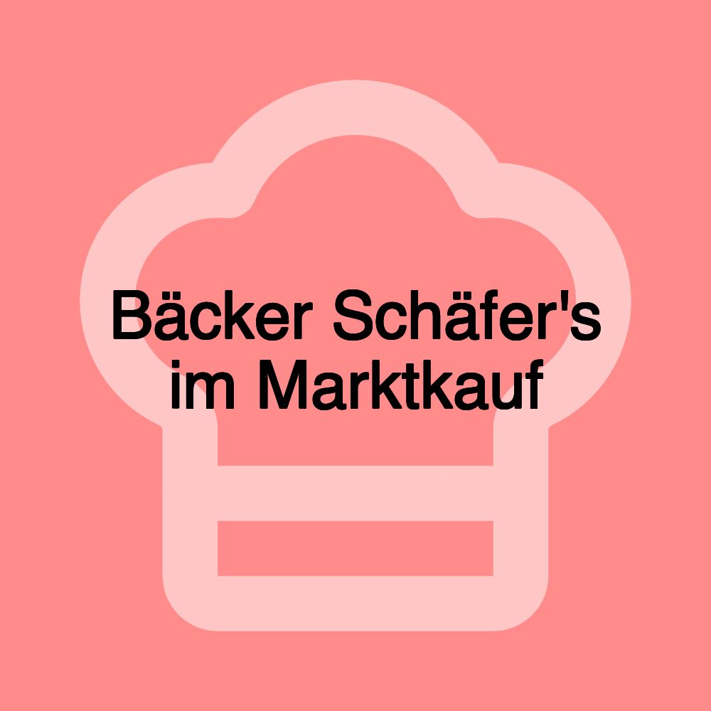 Bäcker Schäfer's im Marktkauf