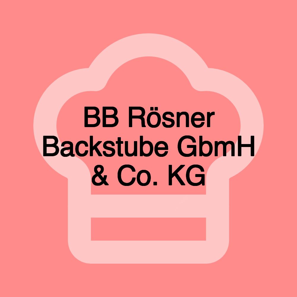 BB Rösner Backstube GbmH & Co. KG BB Rösner Backstube GbmH & Co. KG
