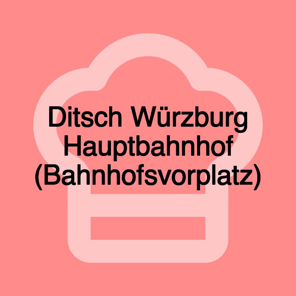 Ditsch Würzburg Hauptbahnhof (Bahnhofsvorplatz)