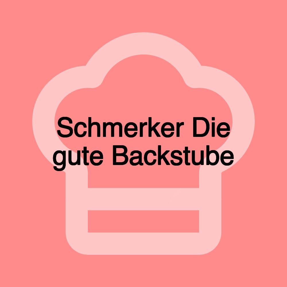 Schmerker Die gute Backstube Schmerker Die gute Backstube