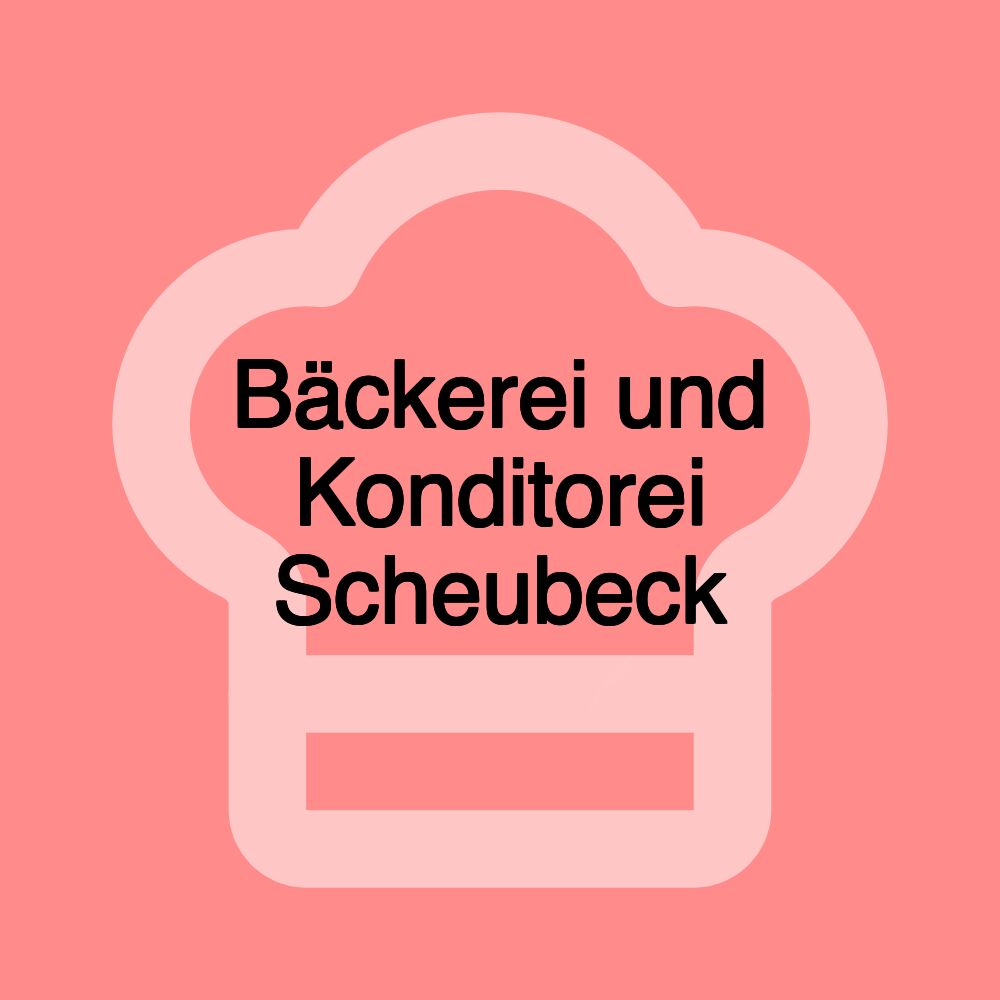 Bäckerei und Konditorei Scheubeck Bäckerei und Konditorei Scheubeck