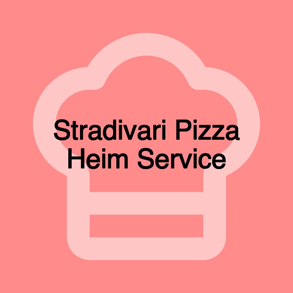 Stradivari Pizza Heim Service Stradivari Pizza Heim Service
