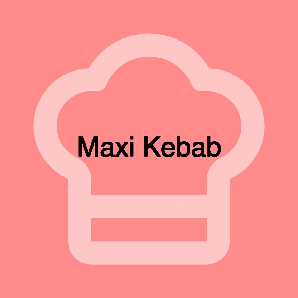 Maxi Kebab Maxi Kebab