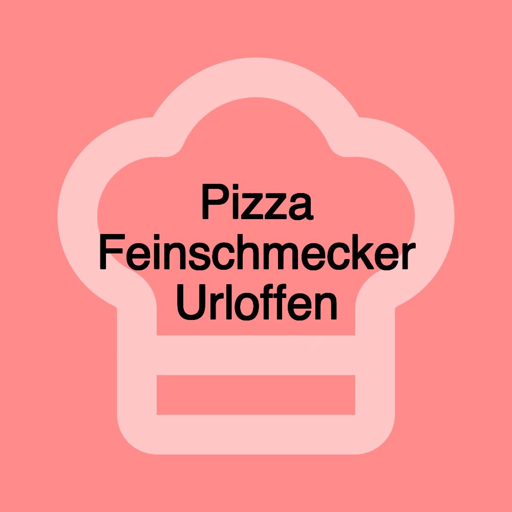 Pizza Feinschmecker Urloffen