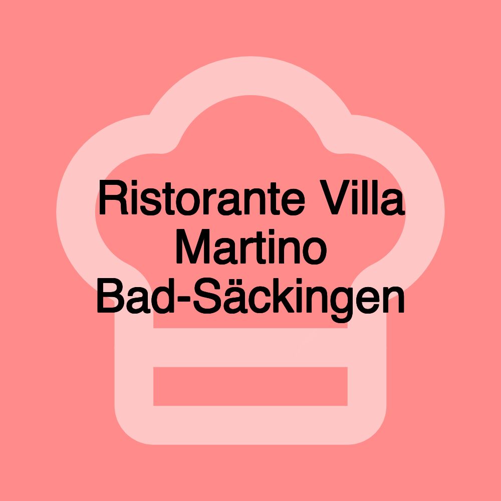 Ristorante Villa Martino Bad-Säckingen
