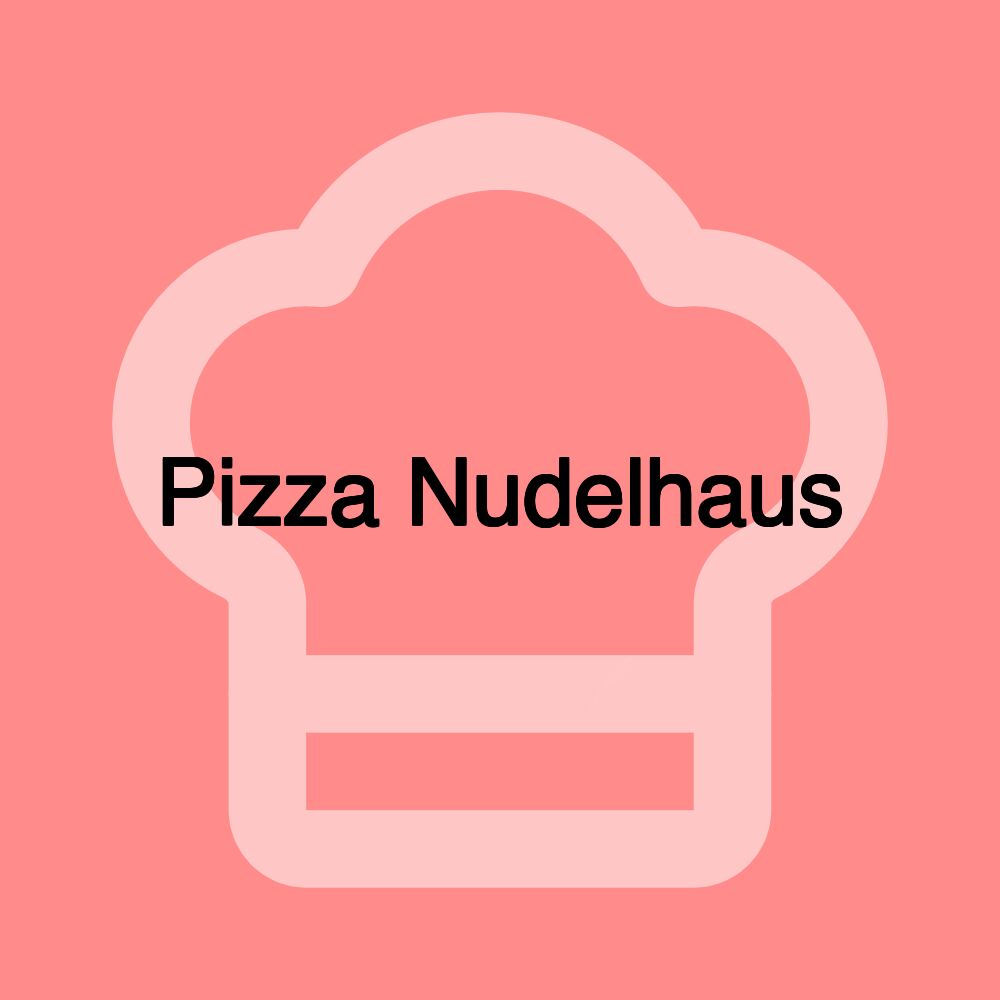 Pizza Nudelhaus Pizza Nudelhaus