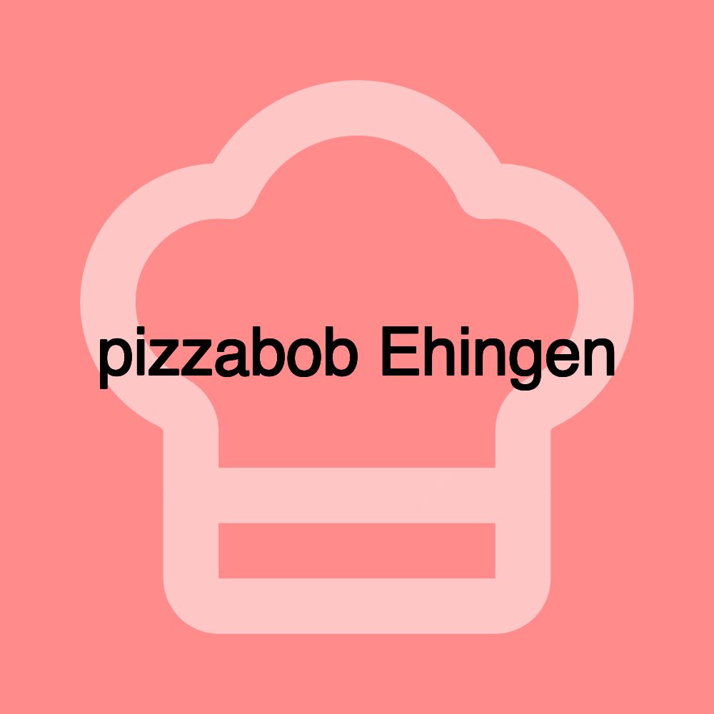 pizzabob Ehingen pizzabob Ehingen
