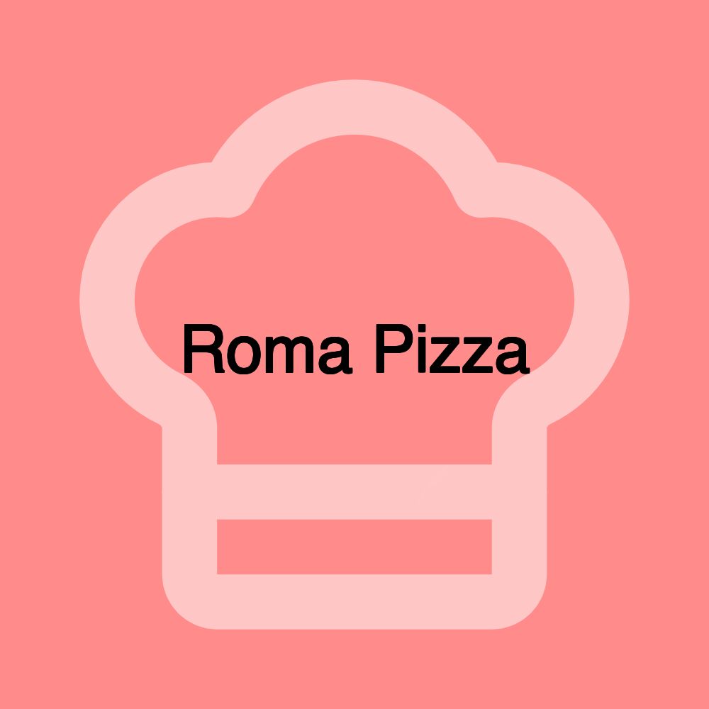 Roma Pizza Roma Pizza