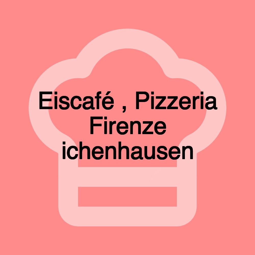 Eiscafé , Pizzeria Firenze ichenhausen Eiscafé , Pizzeria Firenze ichenhausen