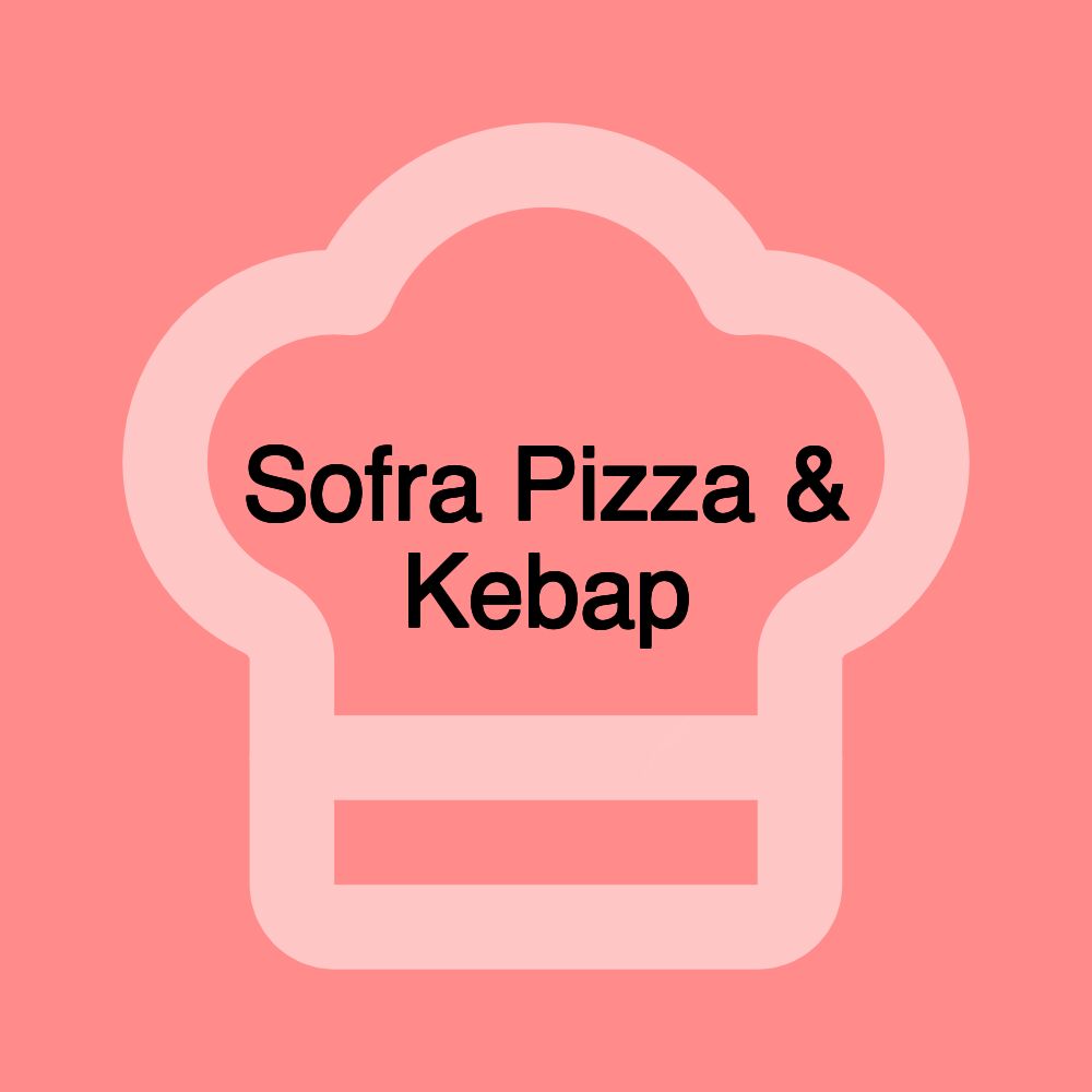 Sofra Pizza & Kebap