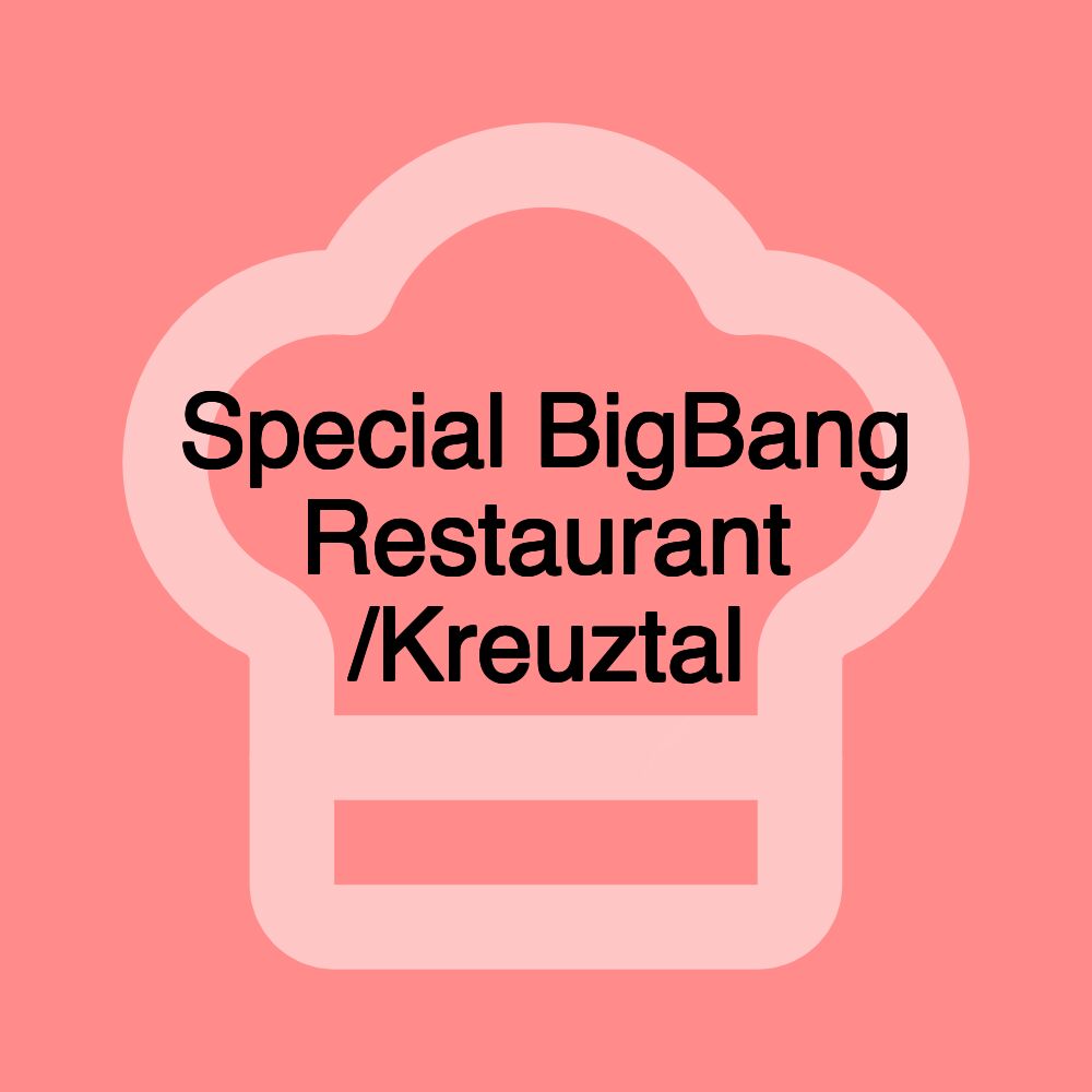 Special BigBang Restaurant /Kreuztal Special BigBang Restaurant /Kreuztal