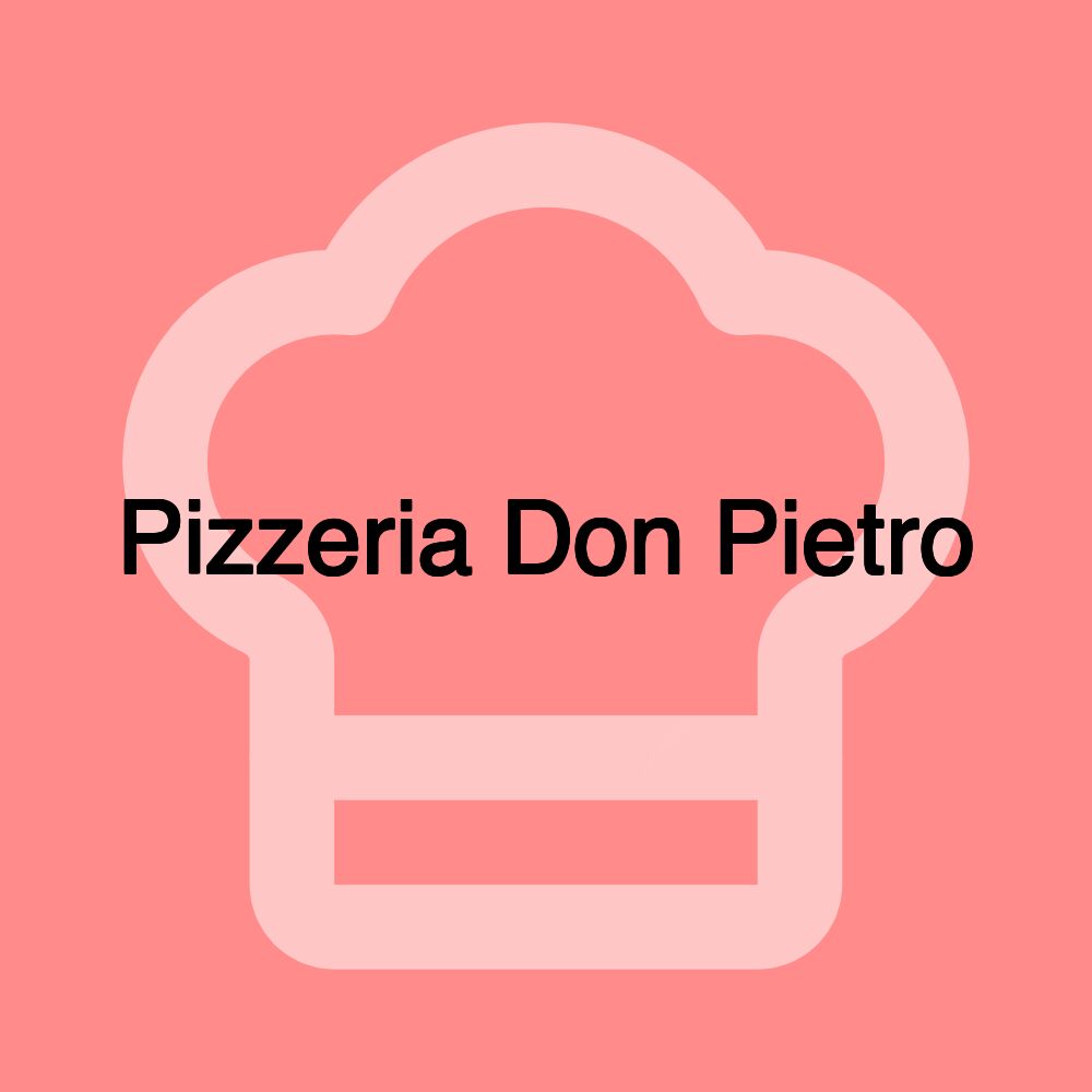 Pizzeria Don Pietro Pizzeria Don Pietro