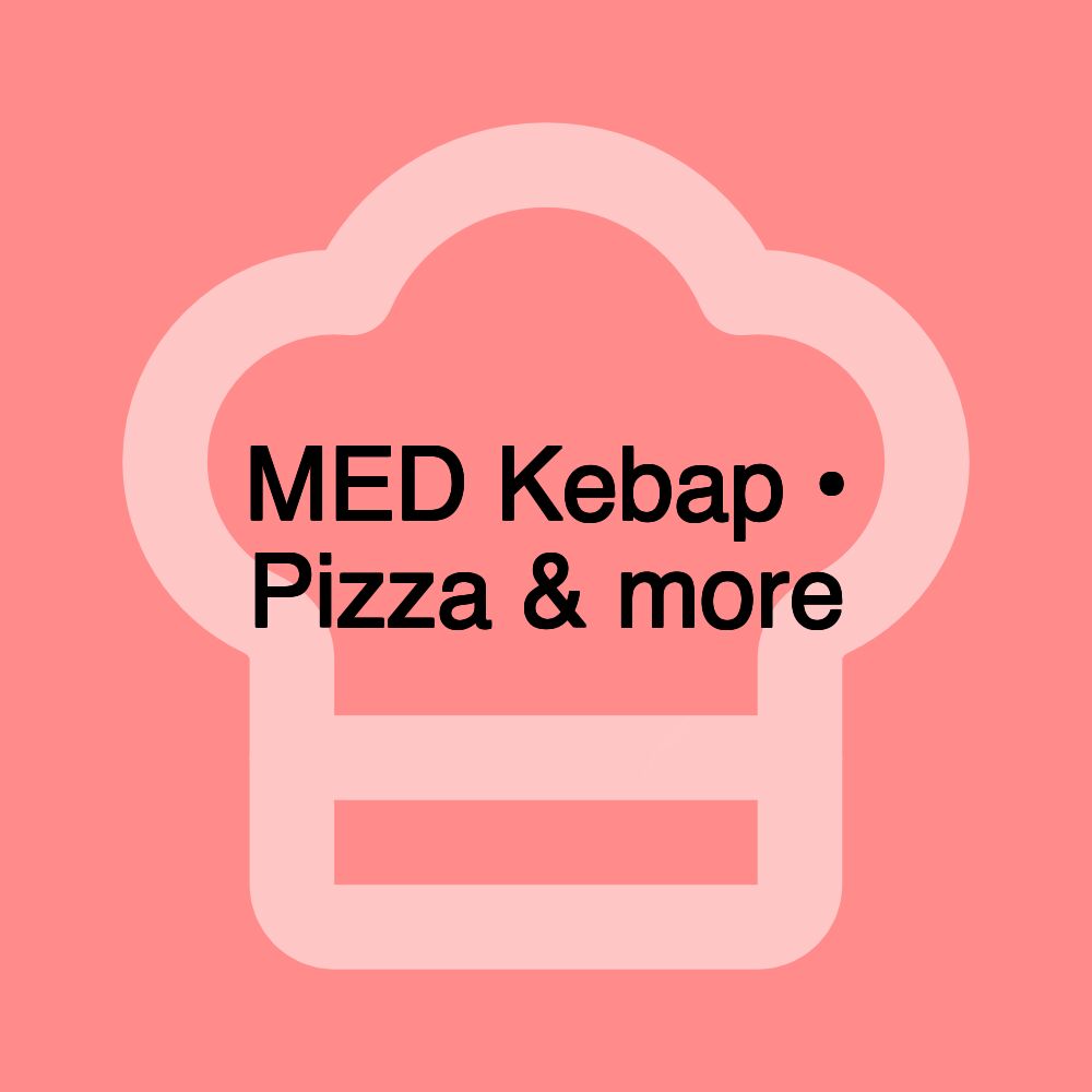MED Kebap • Pizza & more MED Kebap • Pizza & more