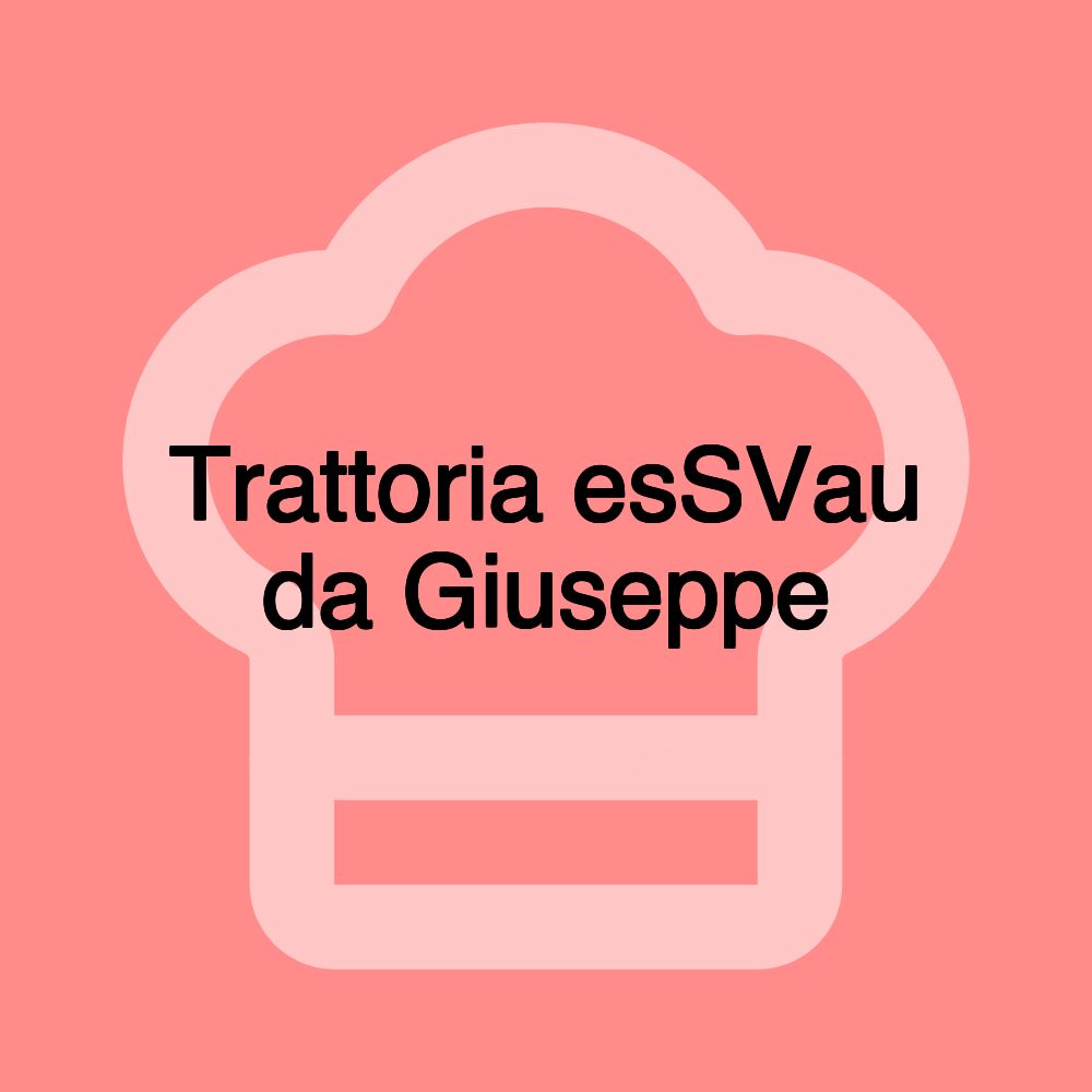 Trattoria esSVau da Giuseppe