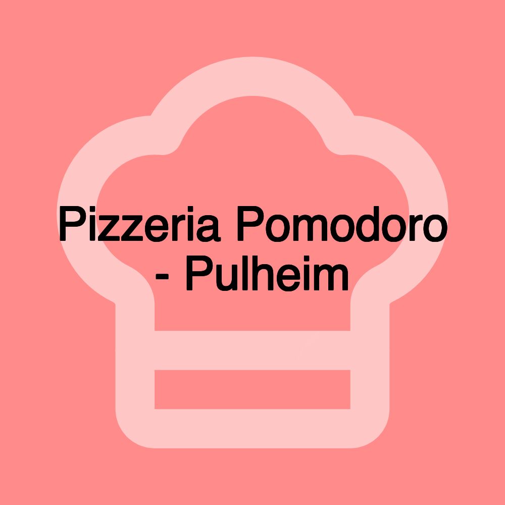 Pizzeria Pomodoro - Pulheim Pizzeria Pomodoro - Pulheim