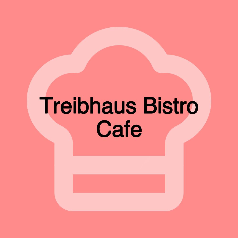 Treibhaus Bistro Cafe