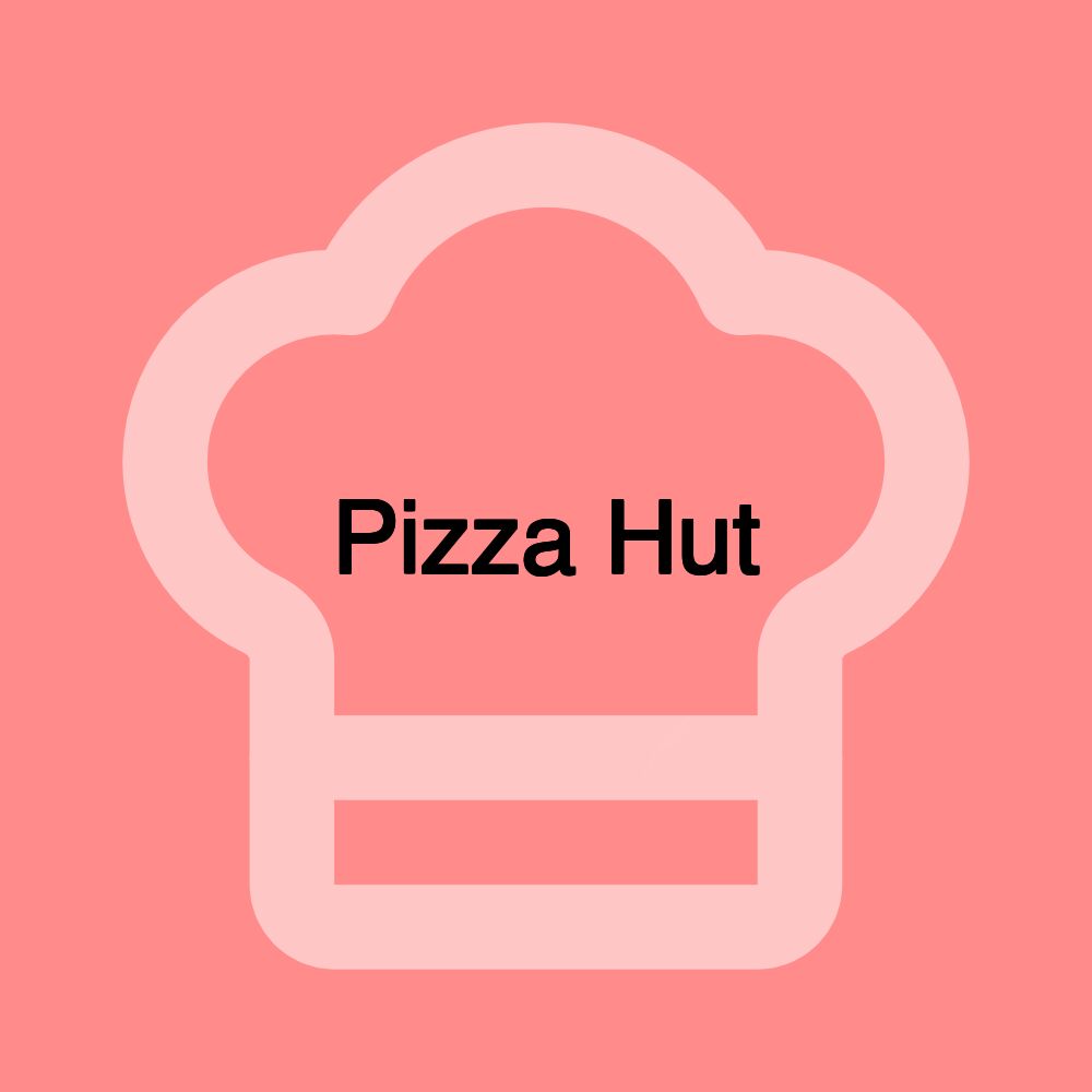 Pizza Hut Pizza Hut
