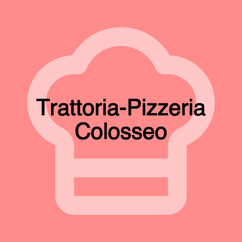 Trattoria-Pizzeria Colosseo